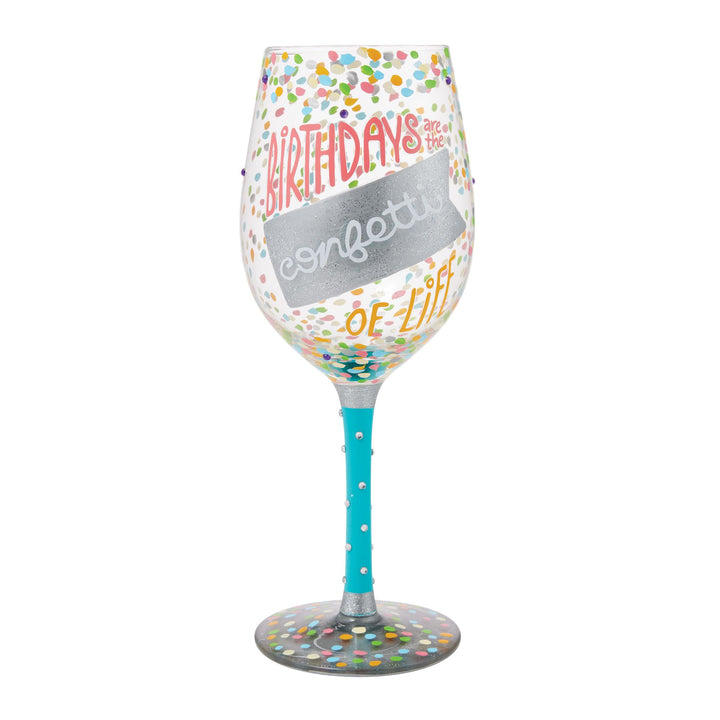 Birthdays are the Confetti of Life Wine Glass