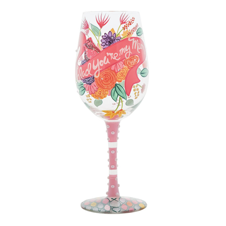 Glad You're My Mum Wine Glass